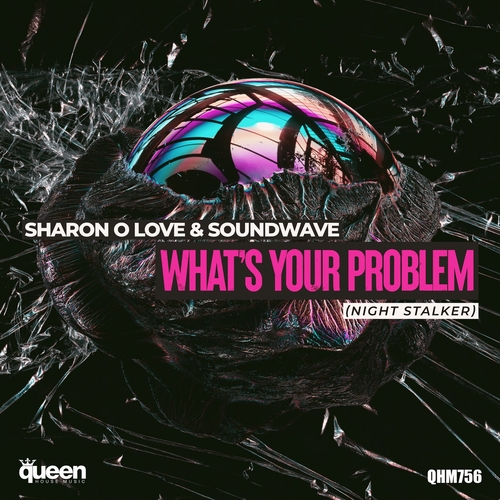 Sharon O'Love & Soundwave - What's Your Problem, Night Stalker [QHM756]